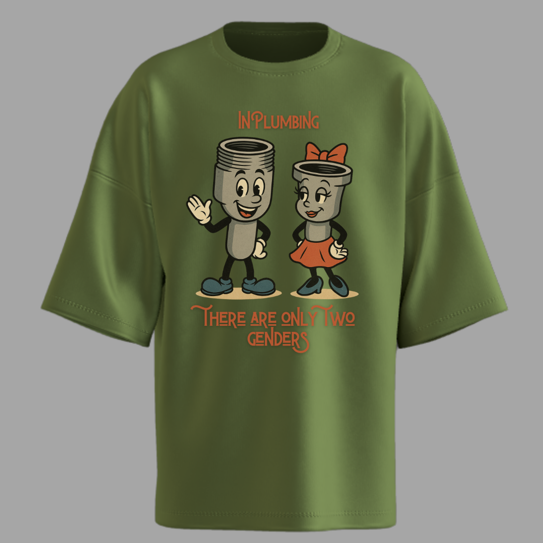 "In Plumbing, There Are Only Two Genders" Tee (Male. Female. Thread accordingly.)