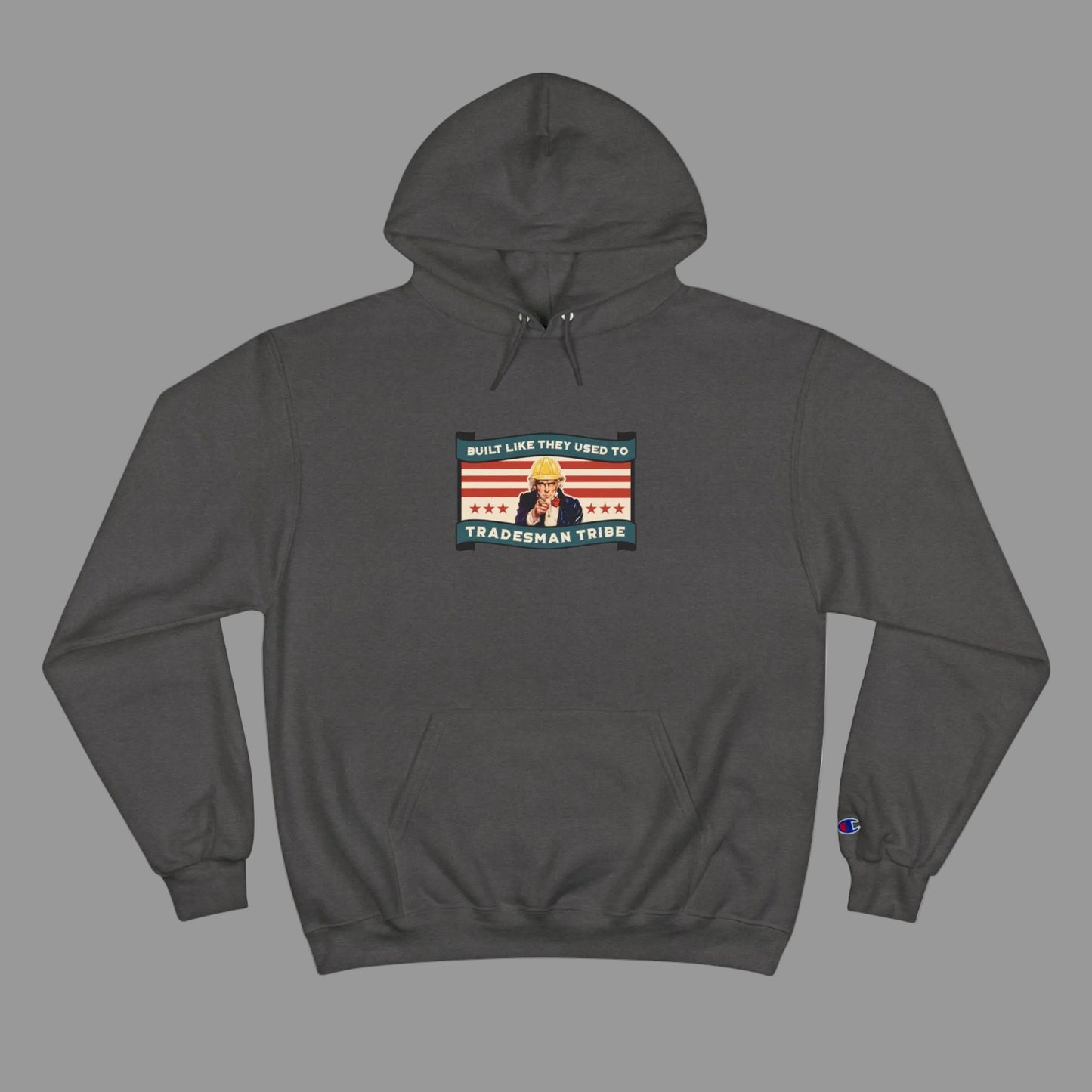 Champion® “Built Like They Used To” Uncle Tradesman Tribe Hoodie