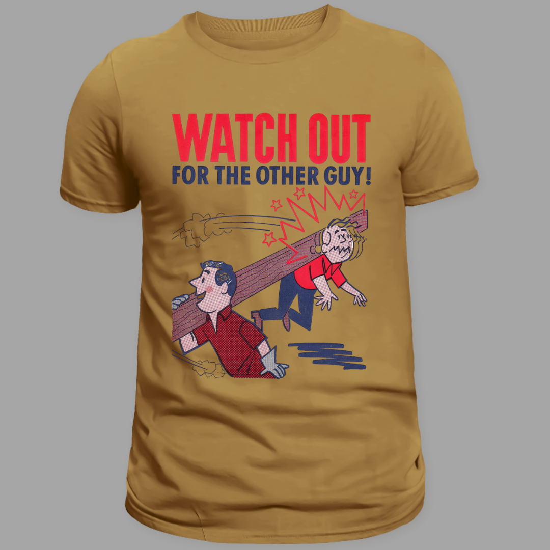 Watch Out for the Other Guy Tee