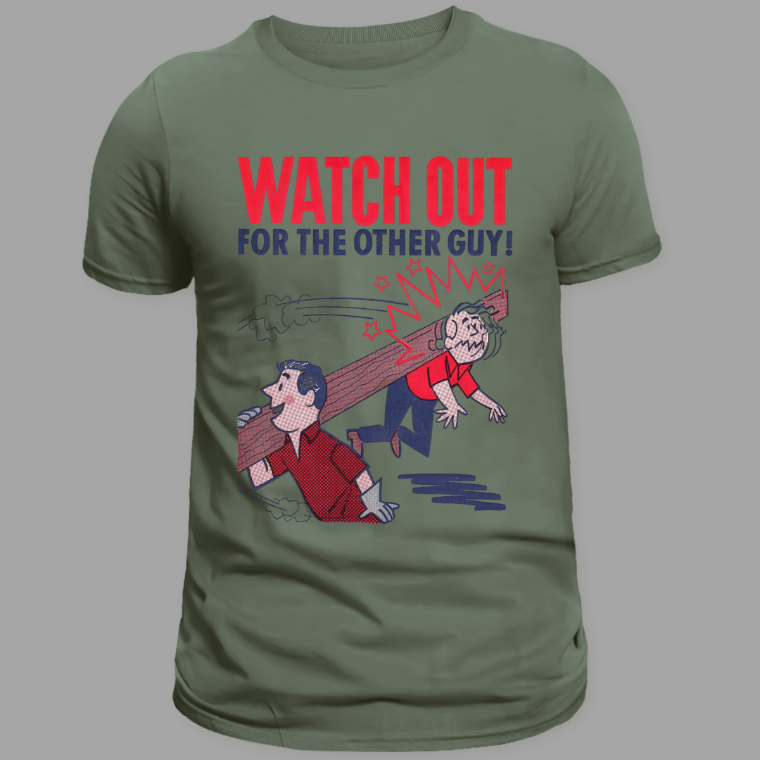 Watch Out for the Other Guy Tee