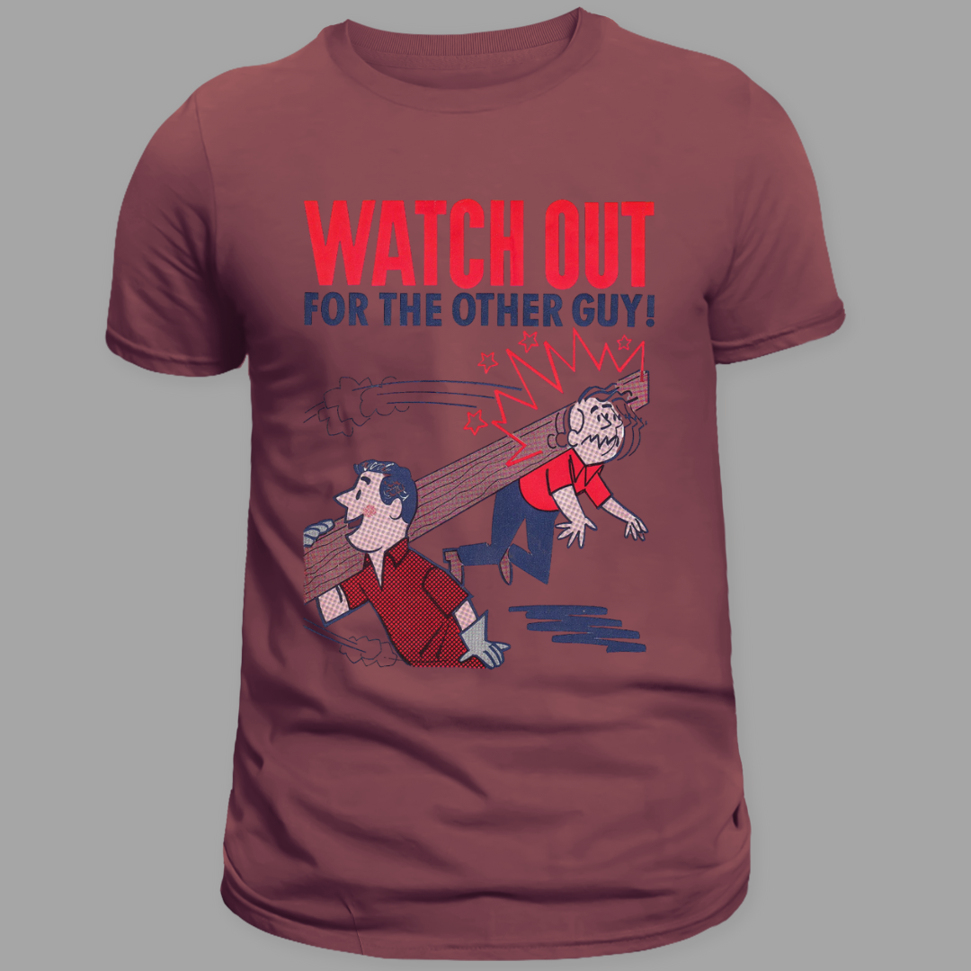 Watch Out for the Other Guy Tee