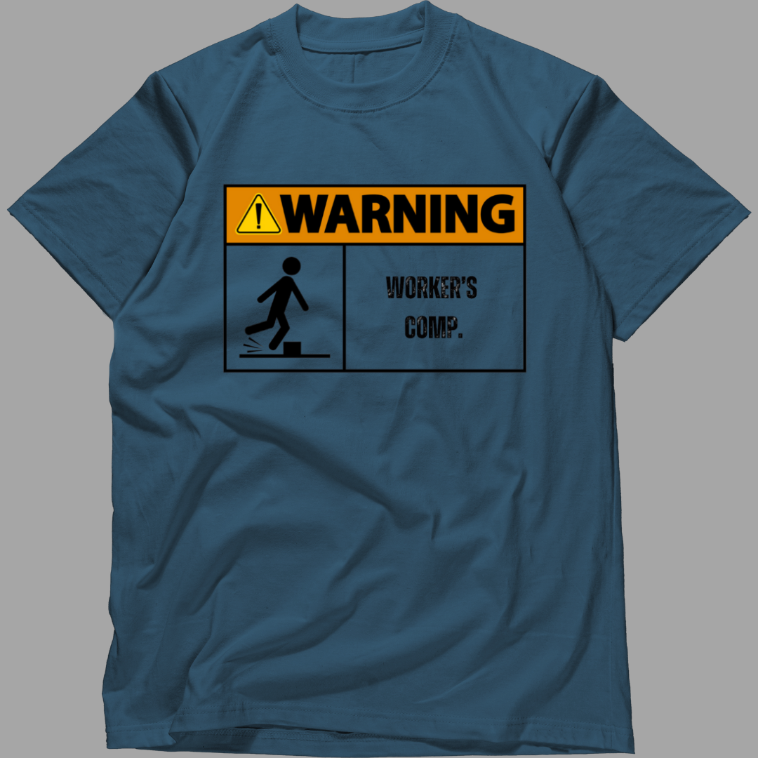 Warning Worker’s Comp Tee