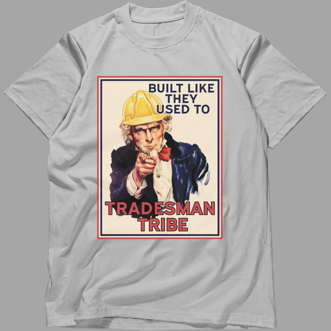 Built Like They Used To – The Tradesman Tribe Tee
