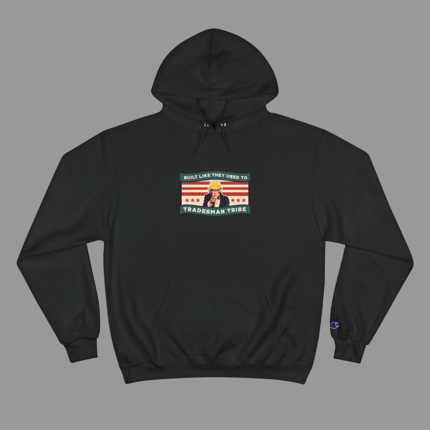 Champion® “Built Like They Used To” Uncle Tradesman Tribe Hoodie