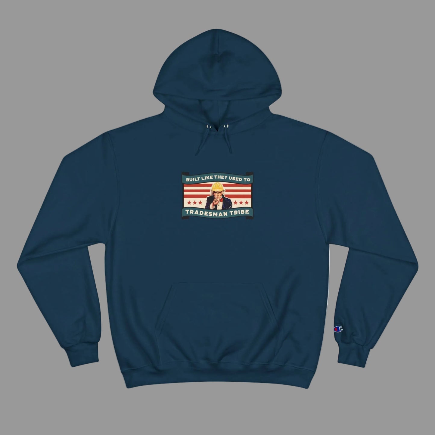 Champion® “Built Like They Used To” Uncle Tradesman Tribe Hoodie